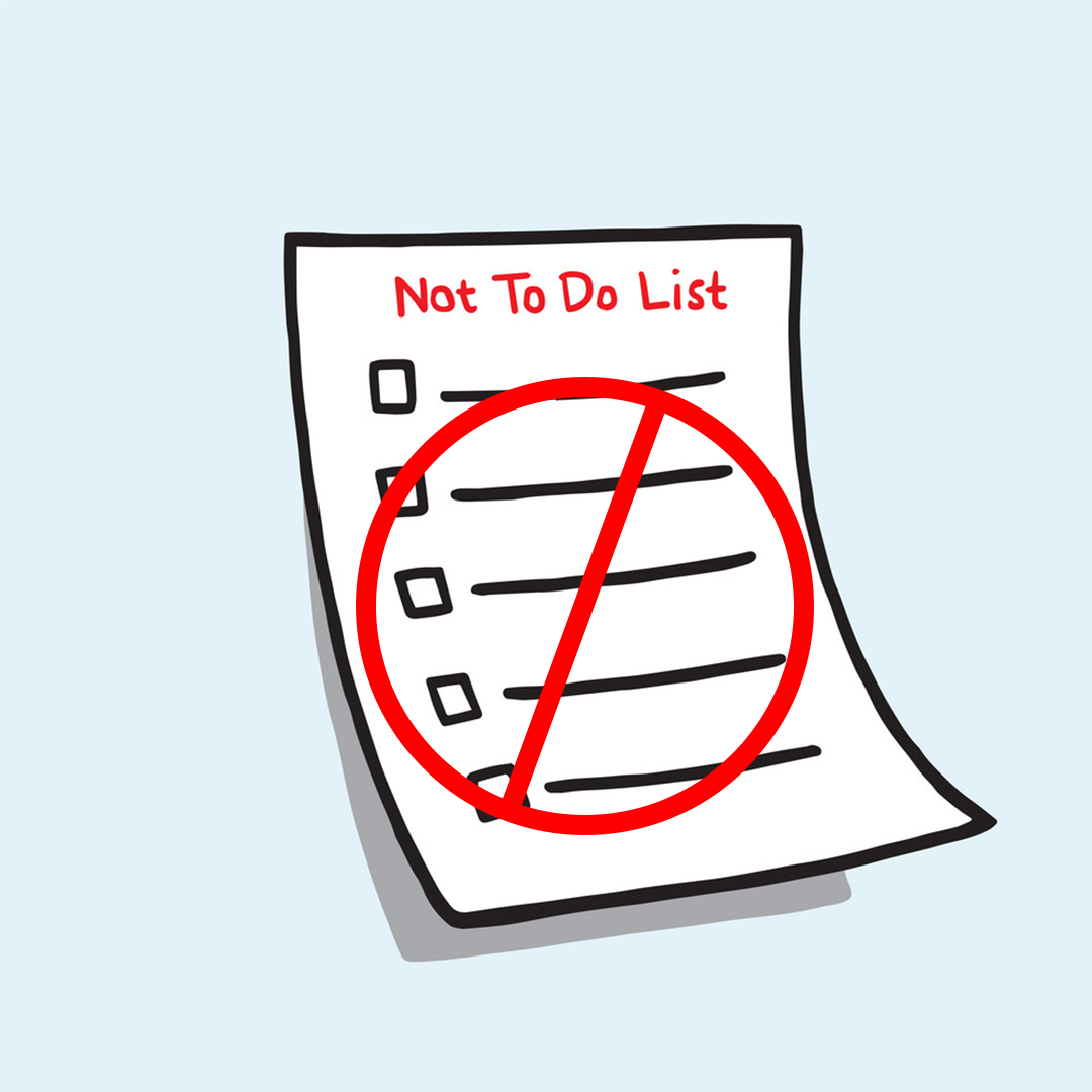 Picture showing NOT TO DO list.