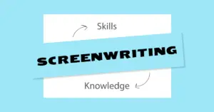 Skill Required for Screenwriting | StudioVity