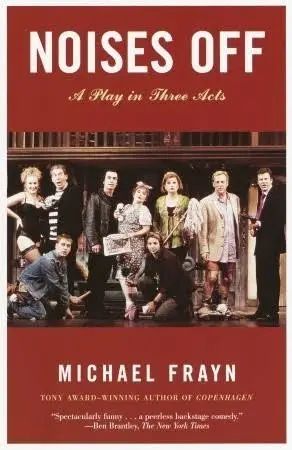 “Noises Off” by Michael Frayn
