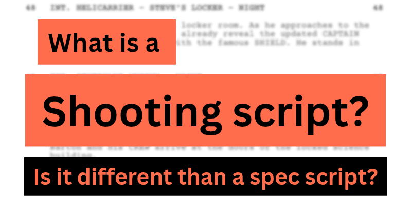 Shooting Script in Filmmaking: How It Differs from a Spec Script ...