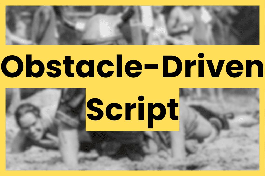 Obstacle Driven Script