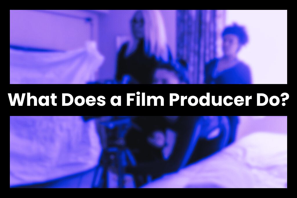 What Does a Film Producer Do