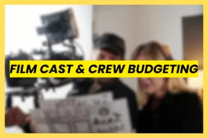 Film Cast and Crew Budgeting on set with director and crew planning production costs