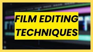 Film editing techniques explained with professional movie editing timeline and cuts