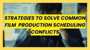 Blog header graphic with text reading Strategies to Solve Common Film Production Scheduling Conflicts on a yellow background.