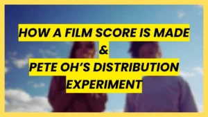 How a film score is made step by step and Pete Ohs’ 2026 distribution experiment